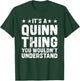 It's A QUINN Thing You Wouldn't Understand Names Birthday T-Shirt - T-Shirt | Forest
