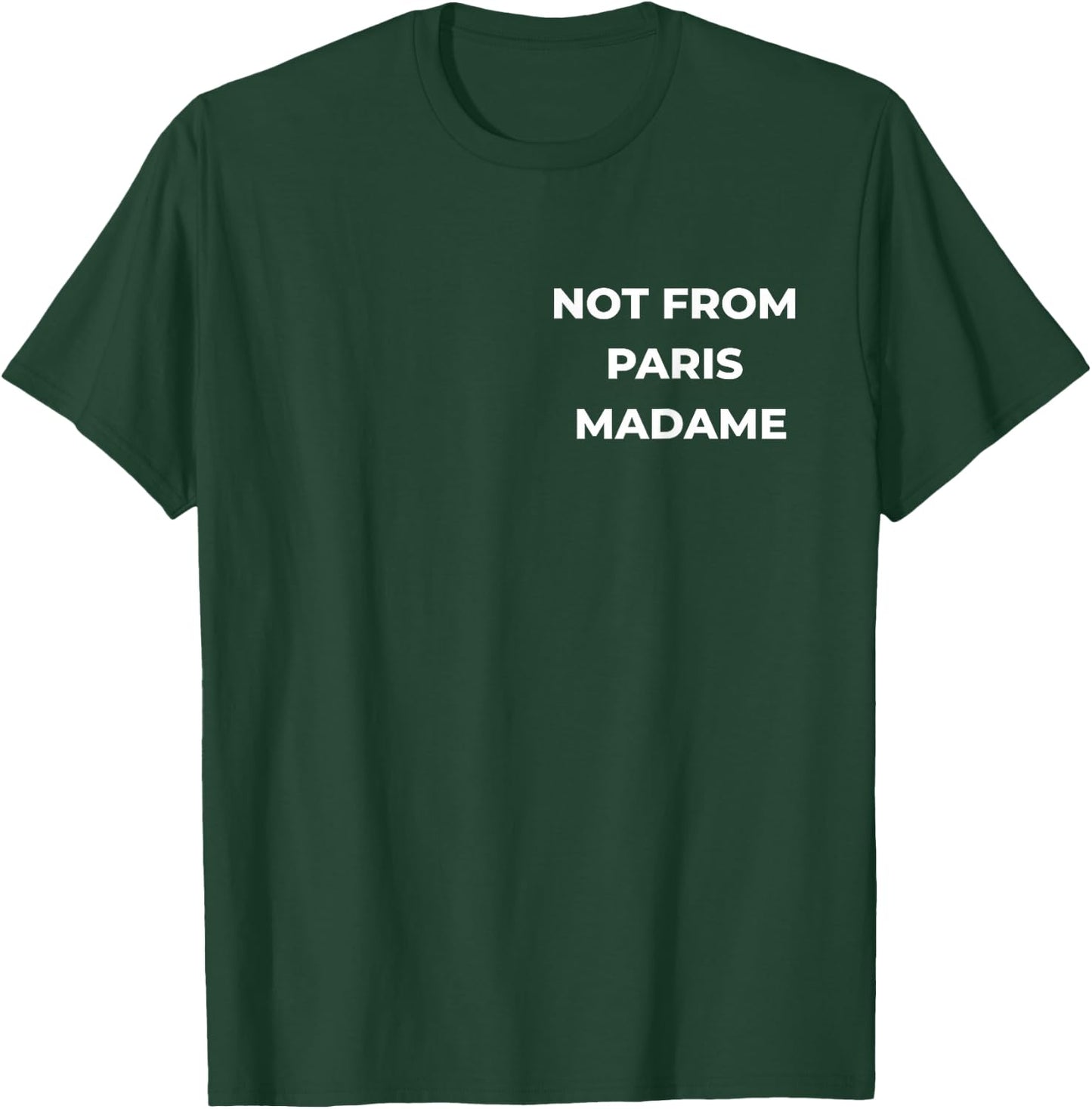 Pas de Paris Madame - Bold Fashion Statement T-Shirt - T-Shirt | Forest