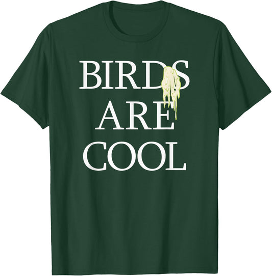 Birds Are Cool Poop Bird Watching T-Shirt - T-Shirt | Forest