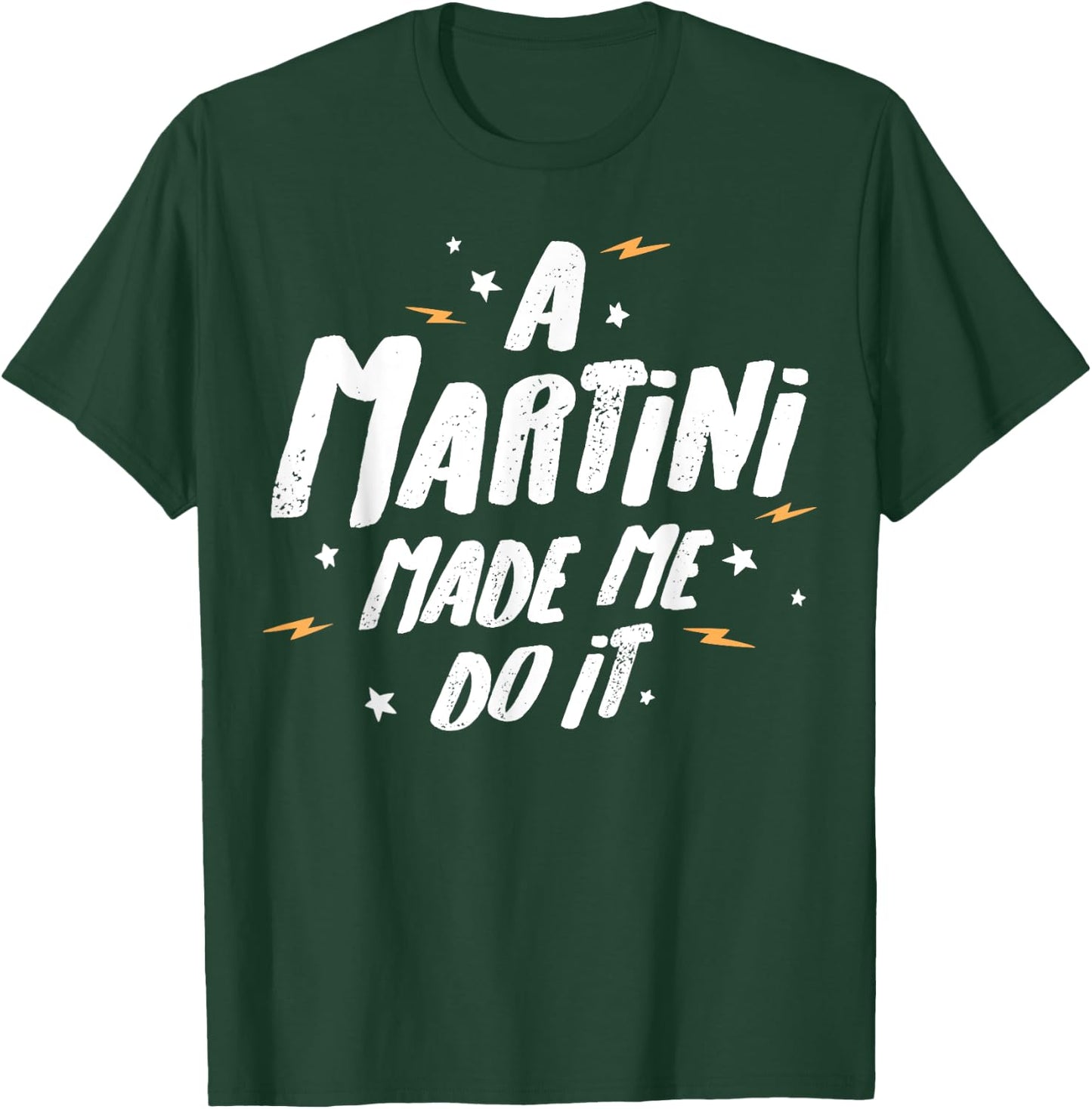 Martini-Geschenk – A Martini Made Me Do It! T-Shirt - T-Shirt | Forest