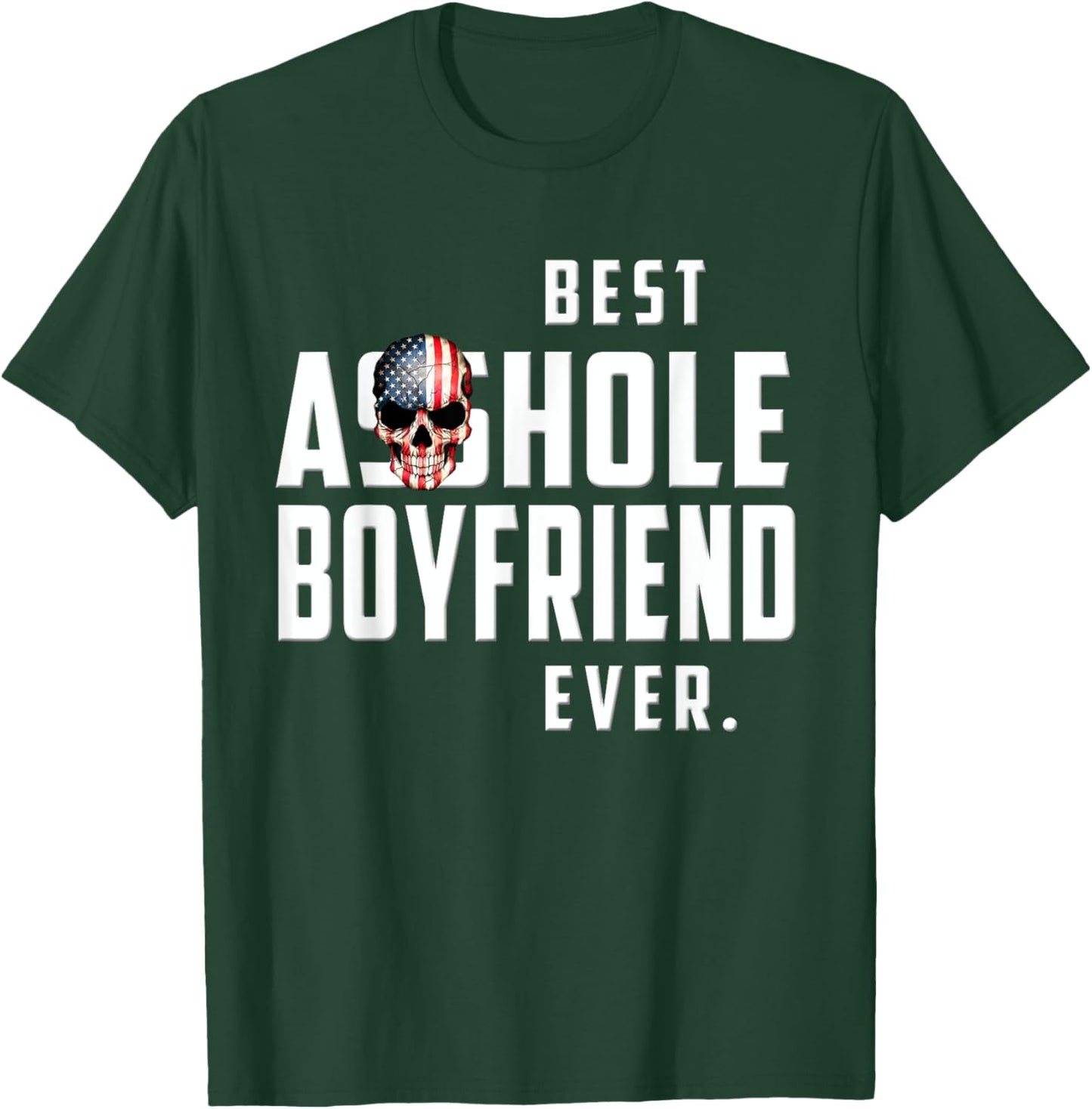 Best Asshole Boyfriend Ever Funny Boyfriend Gift T-Shirt - T-Shirt | Forest