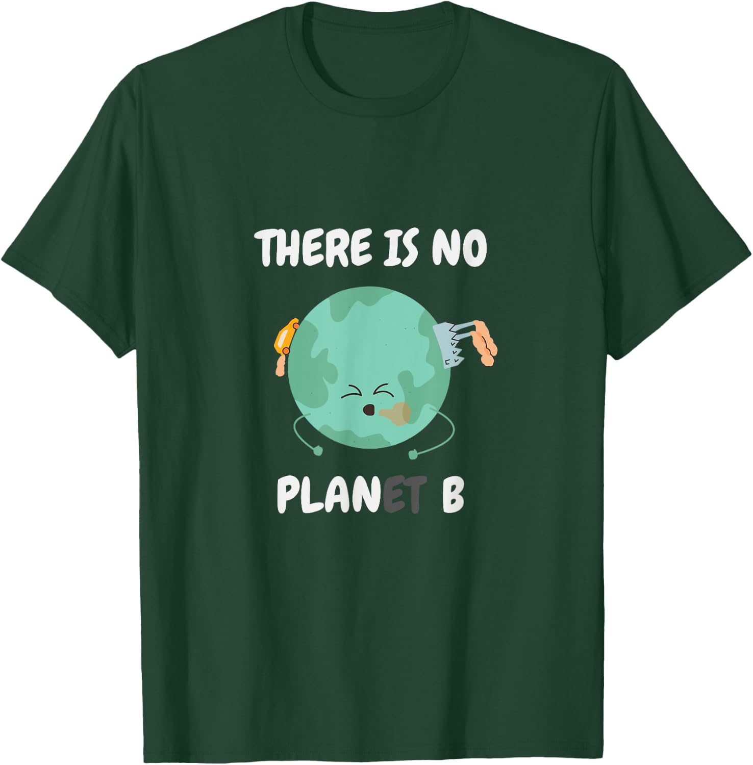 There is no planet (plan) B - save the earth T-Shirt - T-Shirt | Forest