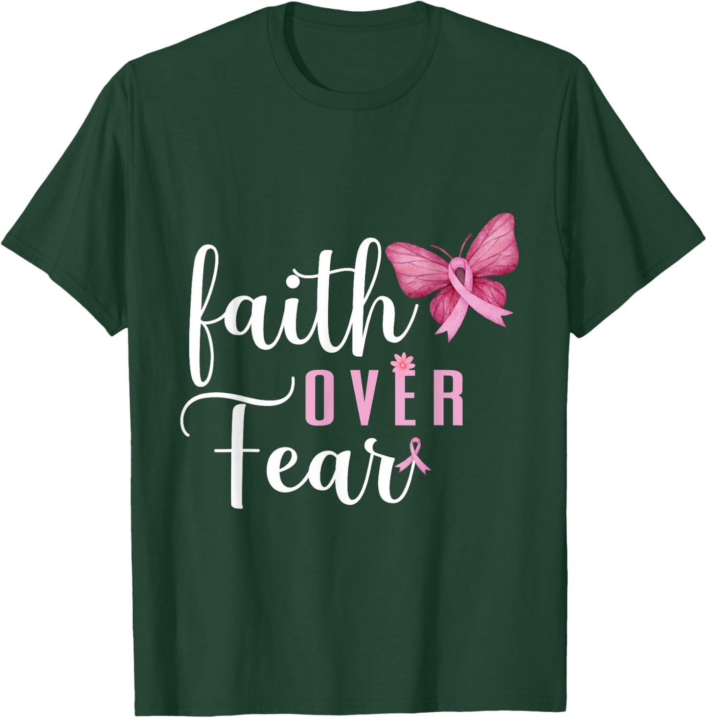 Faith Over Fear Fighter Breast Cancer Awareness Pink Ribbon T-Shirt - T-Shirt | Forest