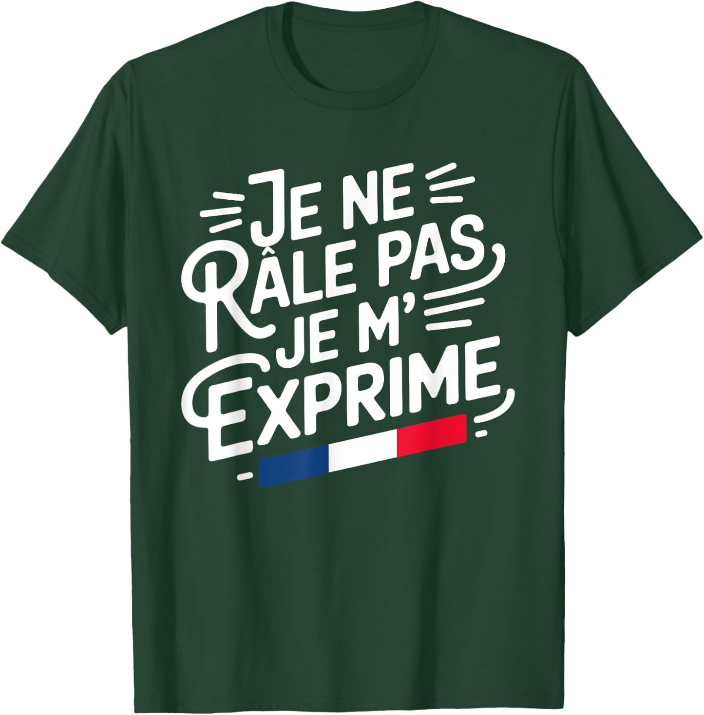 Je Ne Râle Pas Je M'Exprime Citation Humour Râleur , Black, S T-Shirt - T-Shirt | Forest