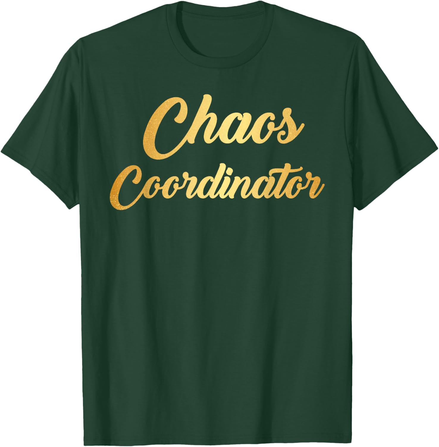 Chaos Coordinator Gold Good Life T-Shirt - T-Shirt | Forest