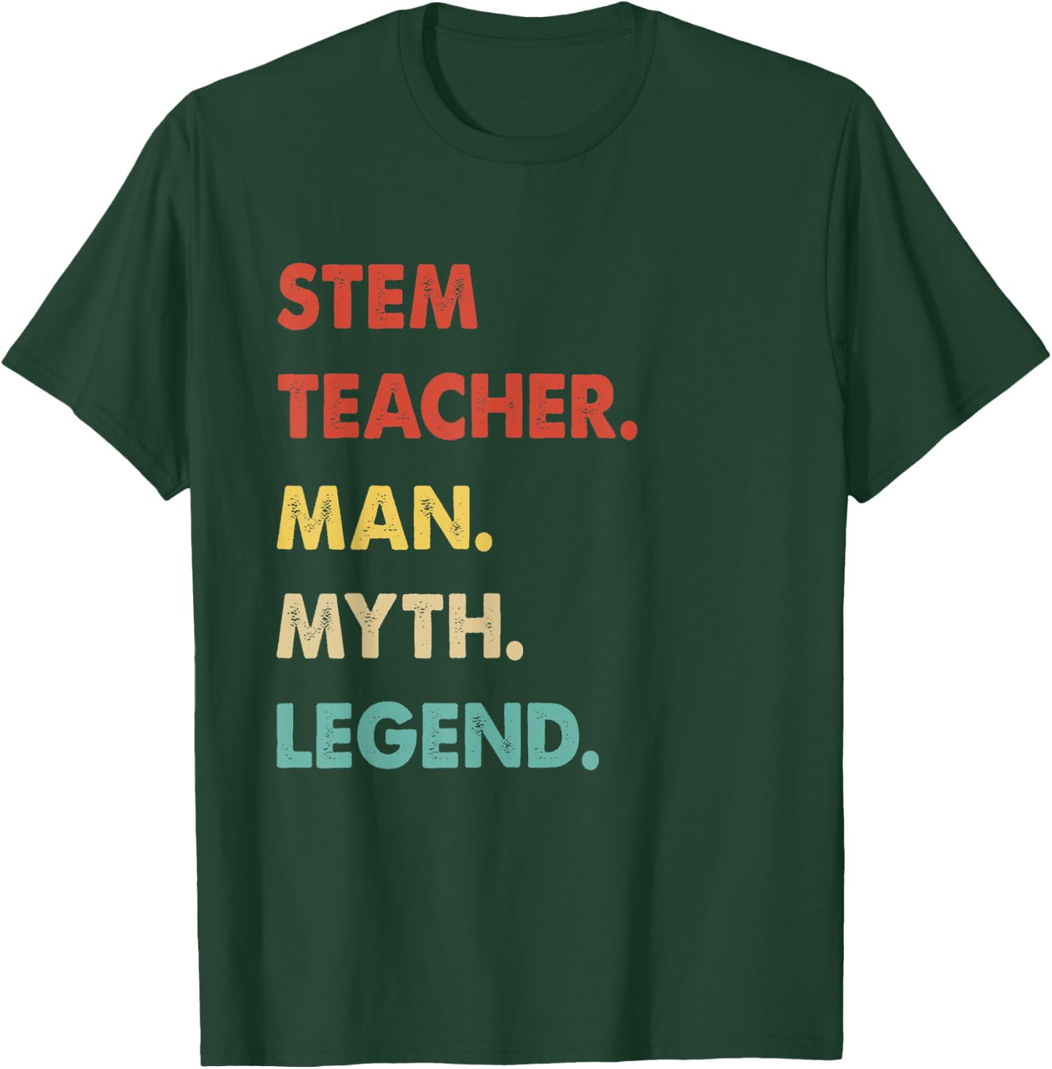 Stem Teacher Man Myth Legend T-Shirt - T-Shirt | Forest