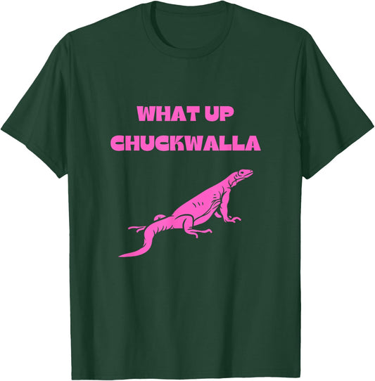 What Up Chuckwalla? Funny Commercial Quote T-Shirt - T-Shirt | Forest