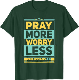 Pray More Worry Less Christian Believer Matching Gift T-Shirt - T-Shirt | Forest
