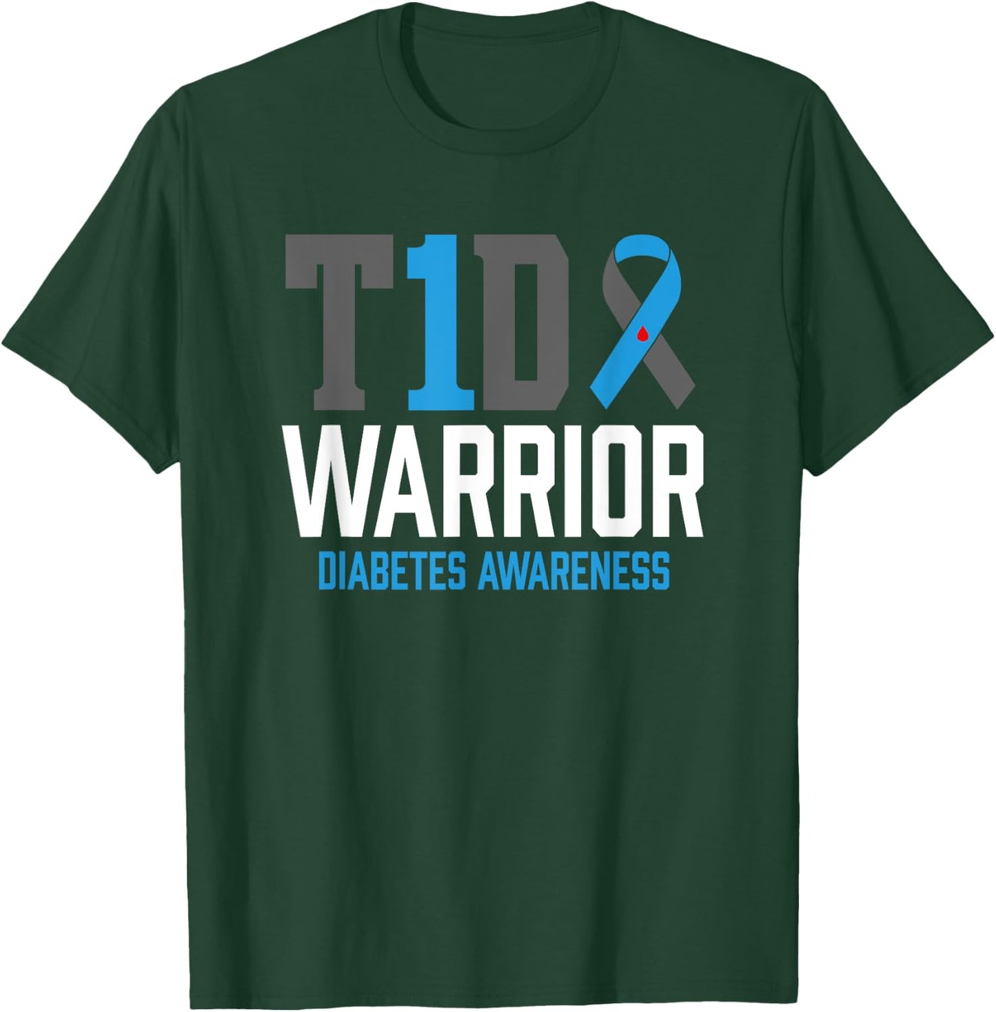 Type 1 Diabetes Awareness T1D Warrior Type One Diabetic T-Shirt - T-Shirt | Forest