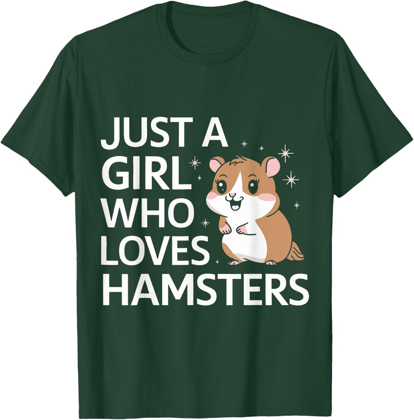 Hamster Just A Girl Who Loves Hamsters T-Shirt - T-Shirt | Forest