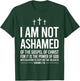 I Am Not Ashamed Of The Gospel Of Christ Christian T-Shirt - T-Shirt | Forest