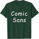 Scary Comic Sans Bad Font Meme T-Shirt - T-Shirt | Forest