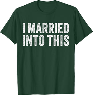 I Married Into This Funny Sister-In-Law Wedding Photo Funny T-Shirt - T-Shirt | Forest