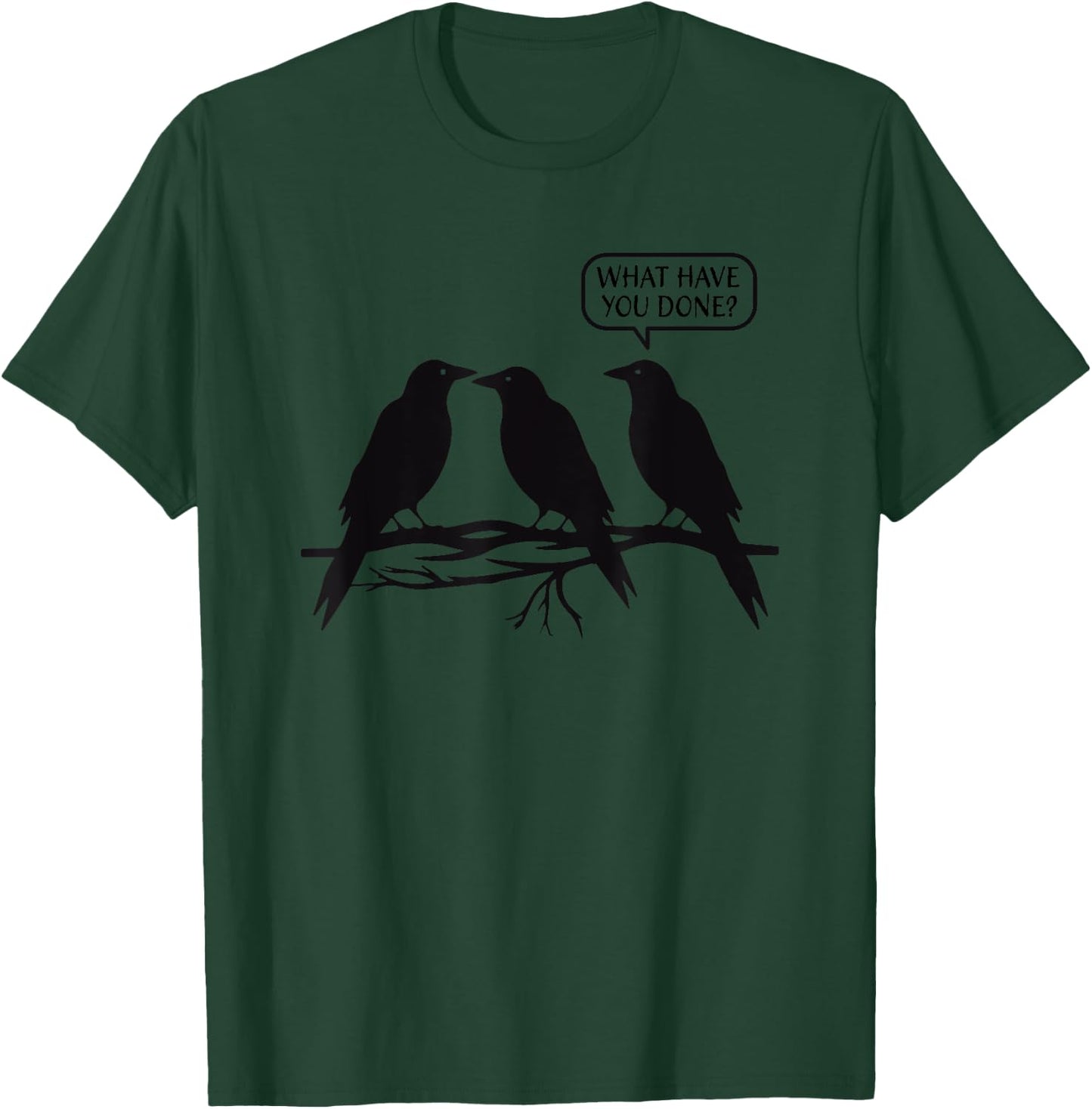 Funny Murder of Crows What Have You Done Joke Three Bird Pun T-Shirt - T-Shirt | Forest