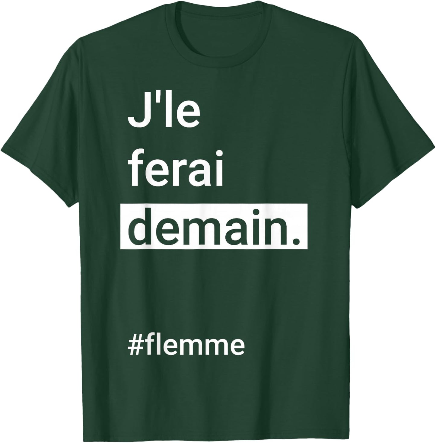 I Will Do It Tomorrow #Flemme - Humour Flemmard Procrastination , Black, S T-Shirt - T-Shirt | Forest
