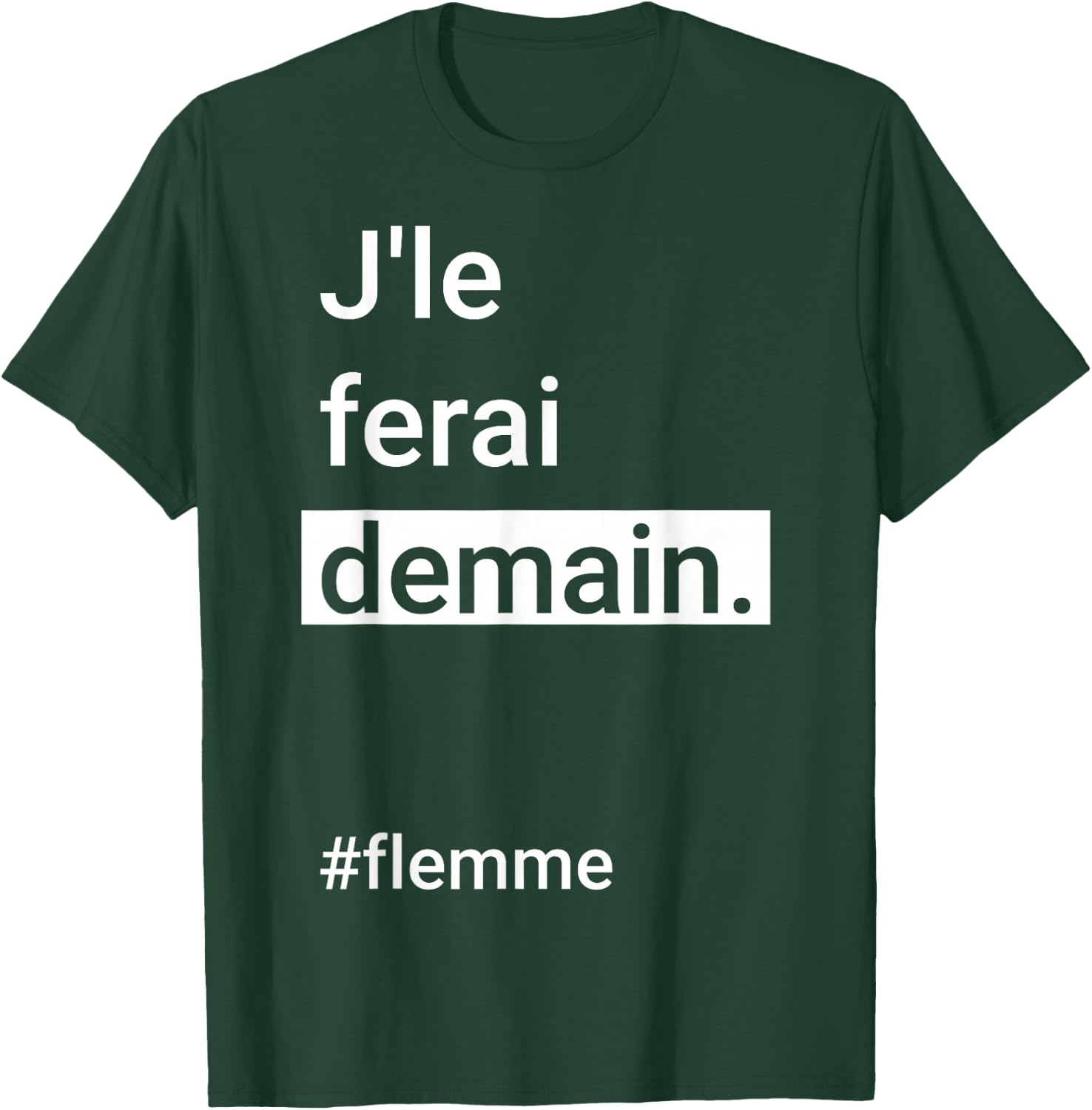 I Will Do It Tomorrow #Flemme - Humour Flemmard Procrastination , Black, S T-Shirt - T-Shirt | Forest