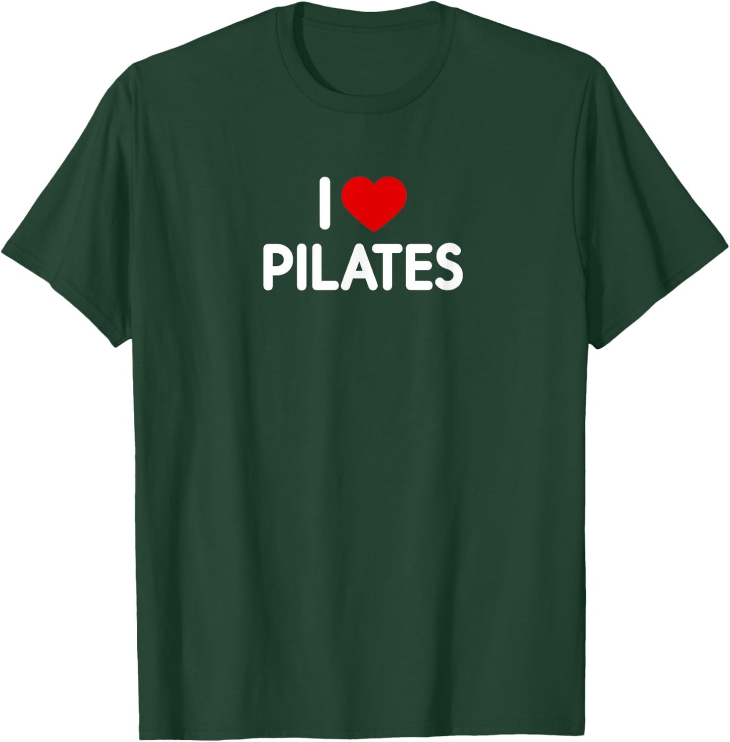 I Love Pilates T-Shirt - T-Shirt | Forest