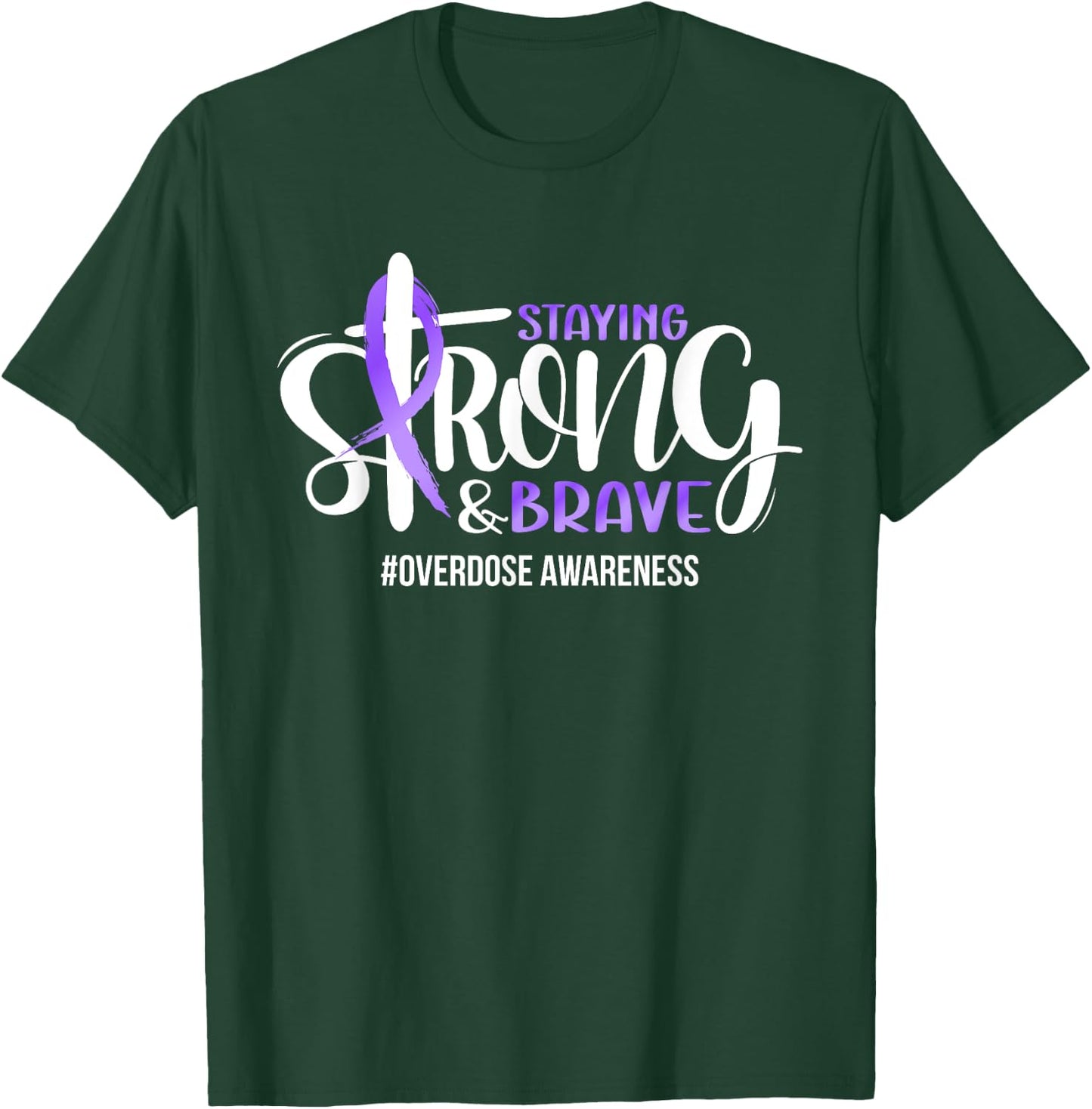 Overdose Warrior Quote Support Squad Overdose Awareness T-Shirt - T-Shirt | Forest