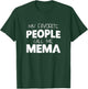 My Favorite People Call Me Mema Funny T-Shirt - T-Shirt | Forest
