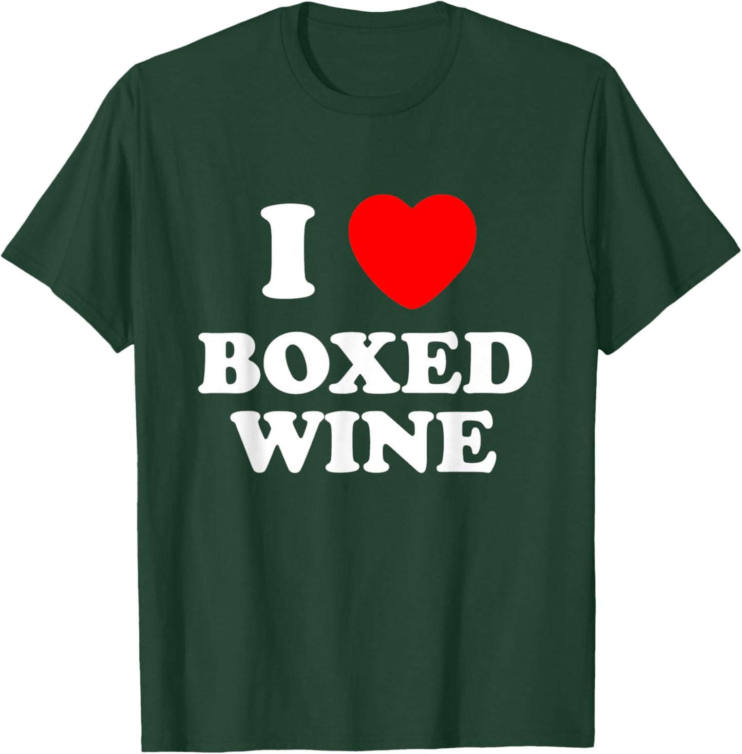 I Love Boxed Wine, Love Vino, Cheap Wine Lover T-Shirt - T-Shirt | Forest