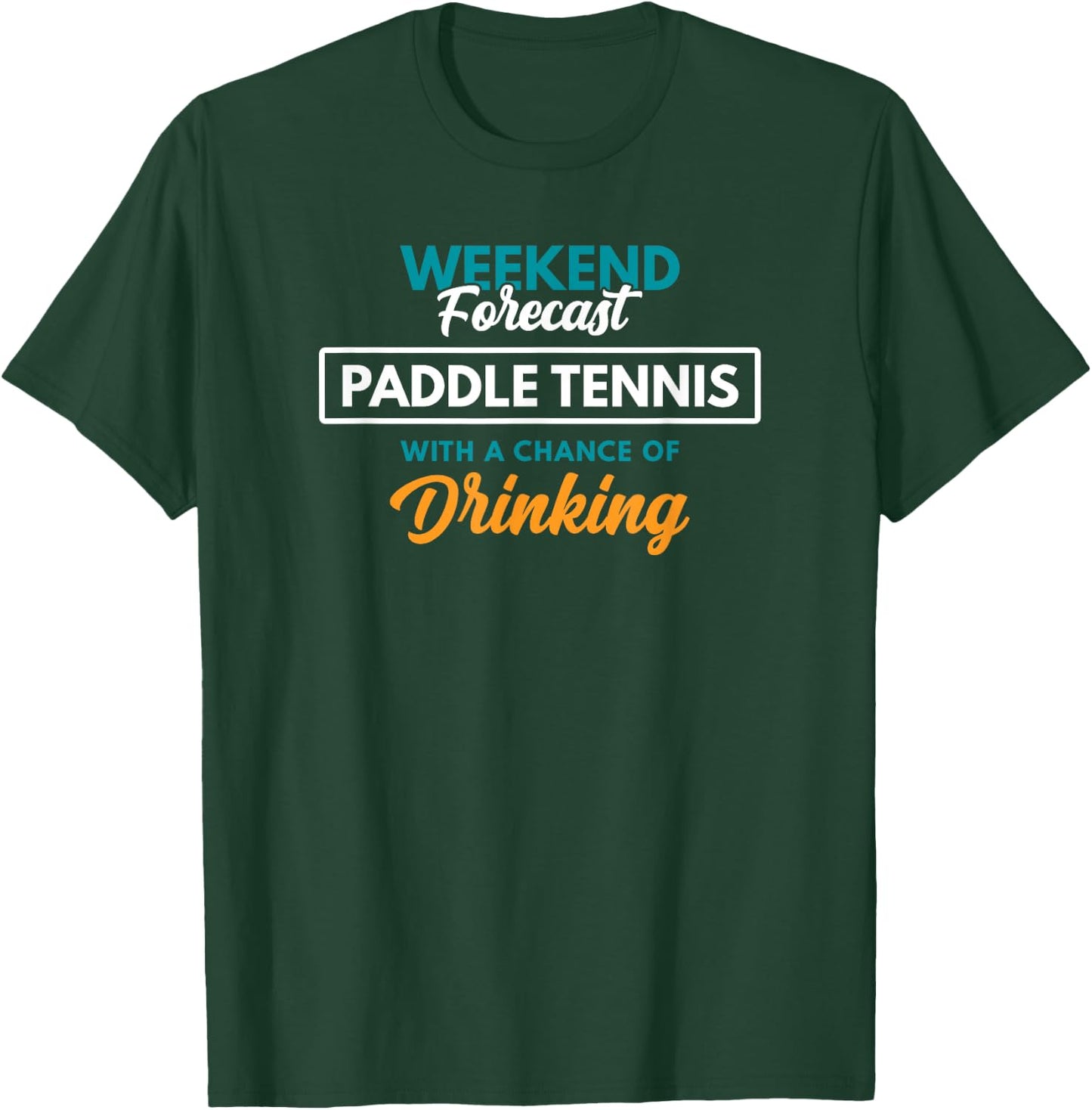 Weekend Forecast Paddle Tennis T-Shirt - T-Shirt | Forest