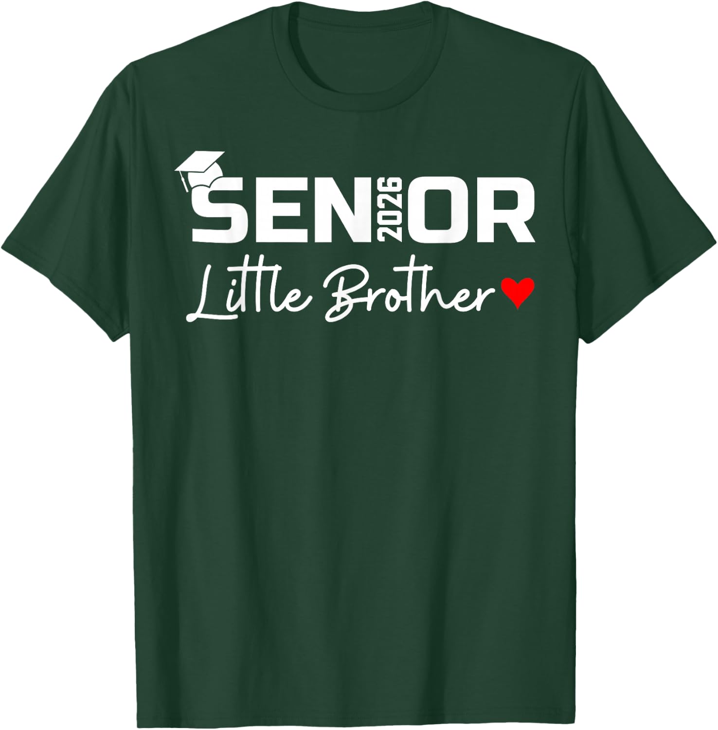 Senior 2026 Little Brother of a Graduate Class of 2026 T-Shirt - T-Shirt | Forest