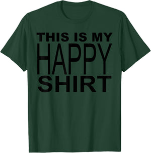 This Is My Happy Shirt T-Shirt - T-Shirt | Forest