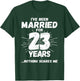 Couples Married 23 Years - Funny 23rd Wedding Anniversary T-Shirt - T-Shirt | Forest