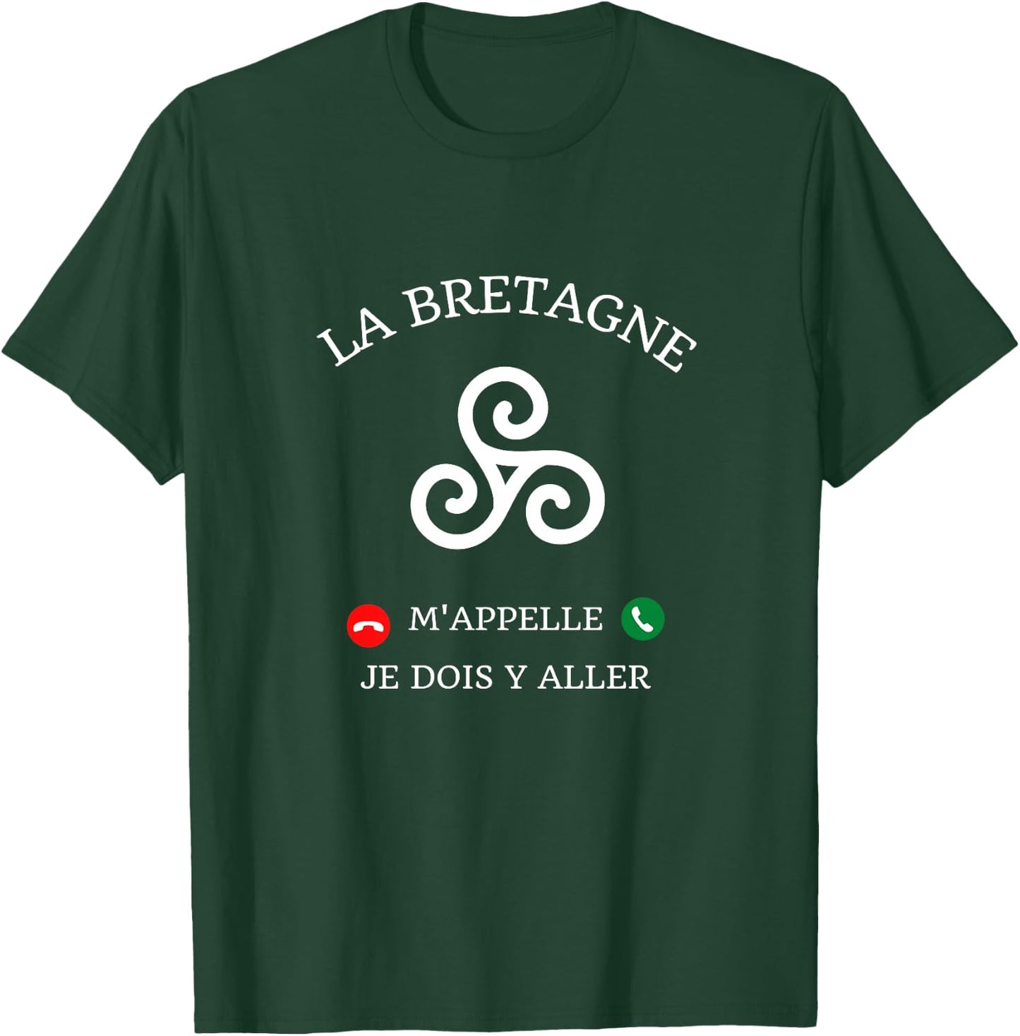 La Bretagne m'appelle idée Cadeau Breton Humour Breizh drôle Haut de Gamme T-Shirt - T-Shirt | Forest