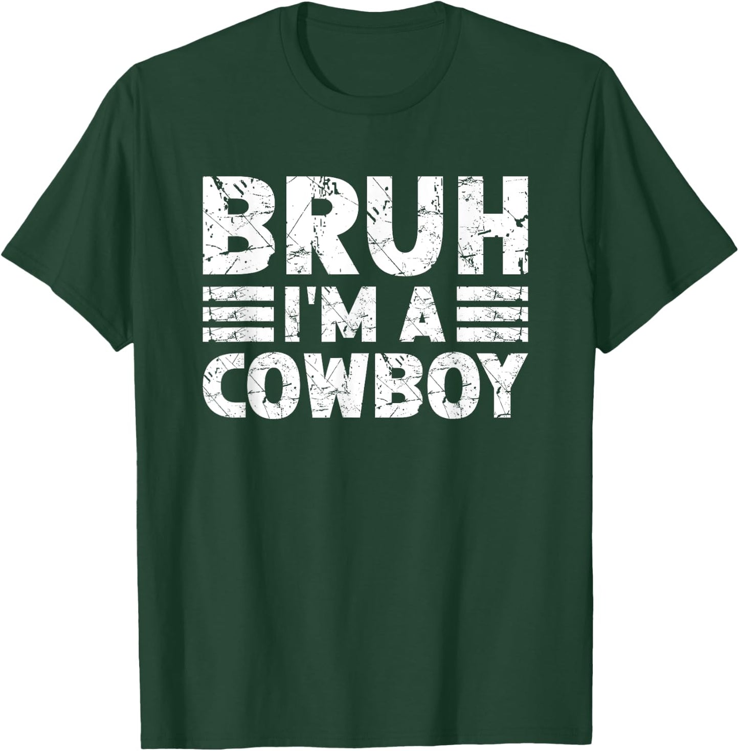 BRUH I'M A COWBOY Costume Halloween Cowboy T-Shirt - T-Shirt | Forest