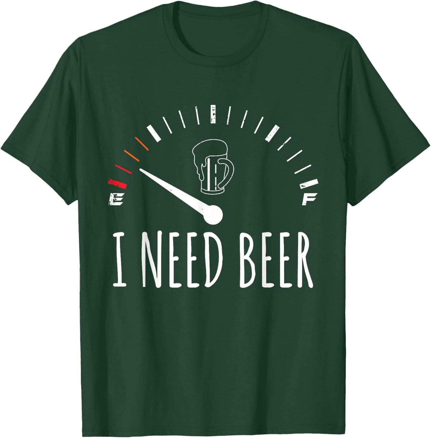 Funny Drinking I Need A Beer Meter T-Shirt - T-Shirt | Forest