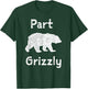 Part Grizzly Funny Bear Shirt T-Shirt - T-Shirt | Forest