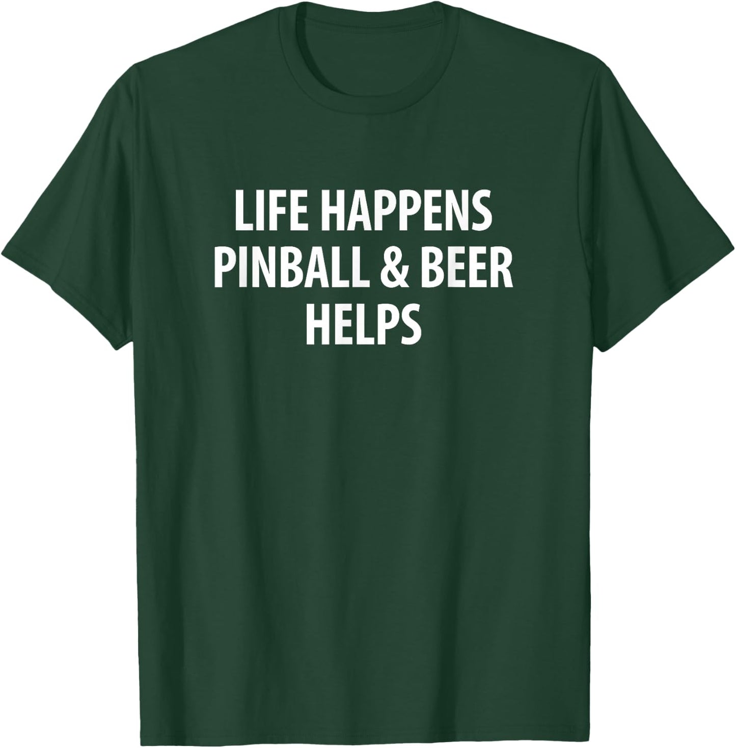 Life Happens - Pinball & Beer Helps T-Shirt - T-Shirt | Forest