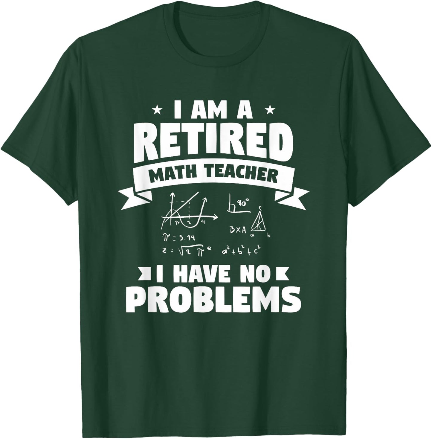 Retired Teacher Funny Retirement Quote For A Math Educator T-Shirt - T-Shirt | Forest