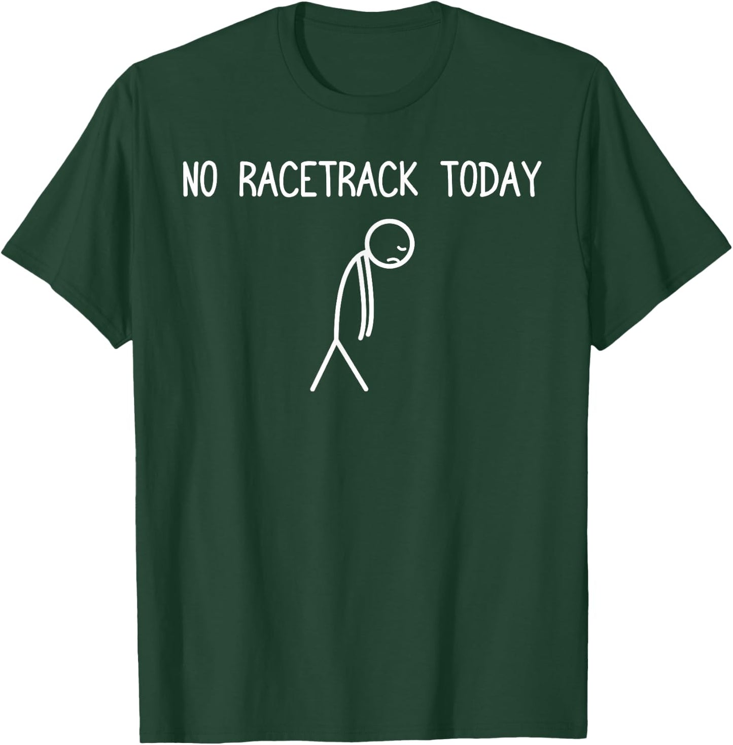 No Racetrack Today Car Lover Mechanic Garage Car Guy T-Shirt - T-Shirt | Forest