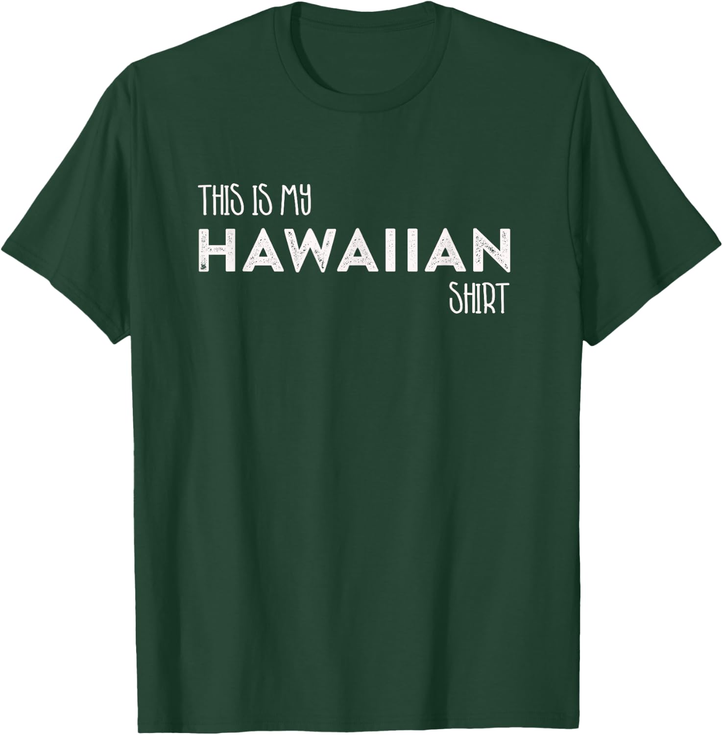 This is My Hawaiian Shirt Funny Hawaii Gift T-Shirt - T-Shirt | Forest