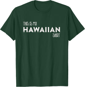 This is My Hawaiian Shirt Funny Hawaii Gift T-Shirt - T-Shirt | Forest