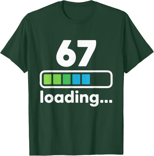 67 Loading Progress Bar Funny Digital Graphic Design T-Shirt - T-Shirt | Forest