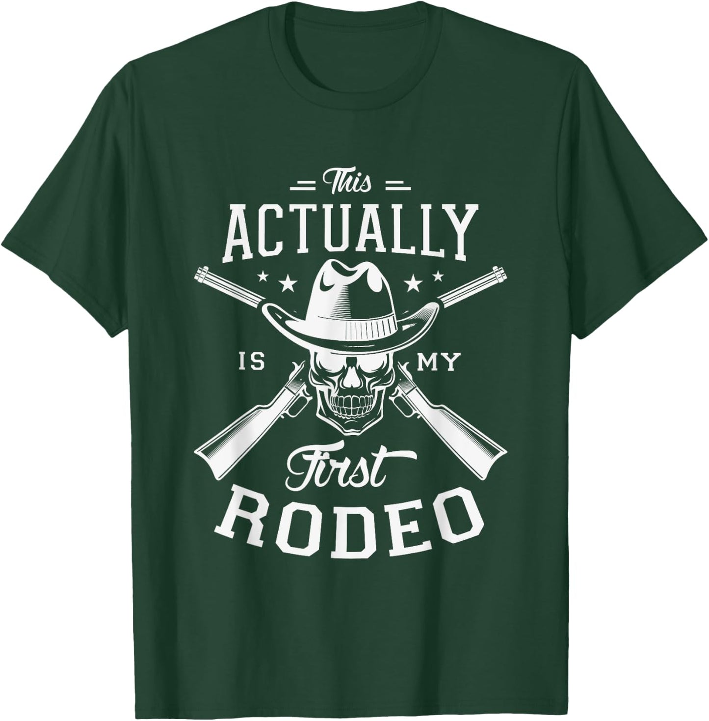 This actually is my first rodeo Rodeo Show Cowgirl Cowboy T-Shirt - T-Shirt | Forest