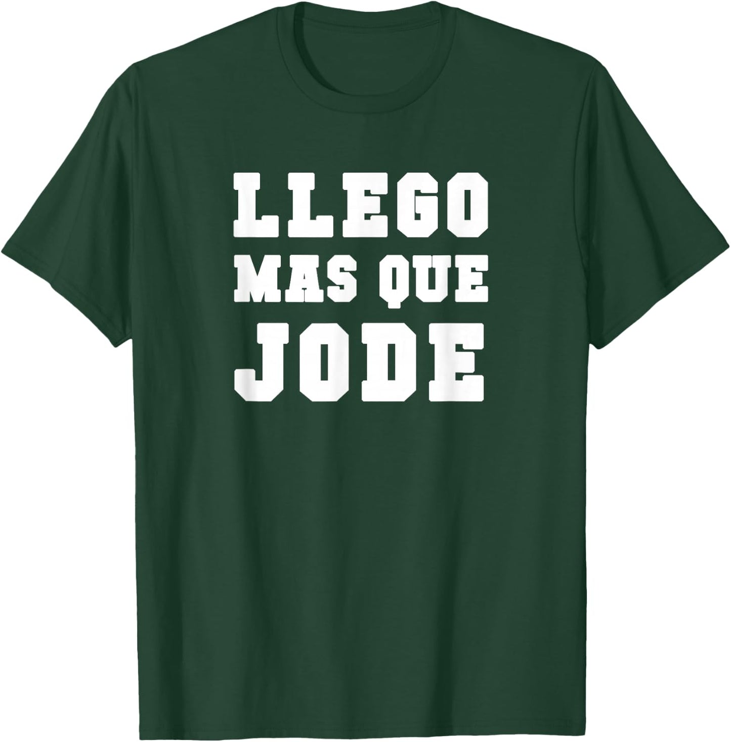 Llego mas que Jode Espanol Spanish Funny T-Shirt - T-Shirt | Forest