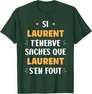 Name Si Laurent t'énerve Humour first name Laurent , Black, S T-Shirt - T-Shirt | Forest