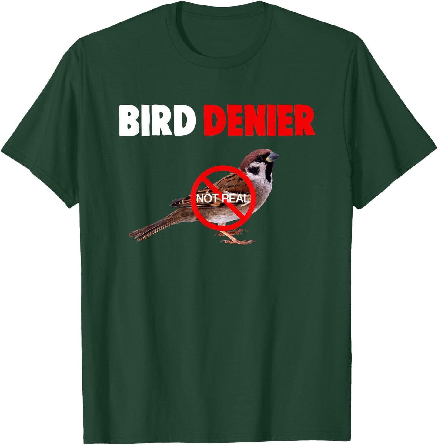 Bird Denier Not Real Funny Animals Saying Humorous T-Shirt - T-Shirt | Forest