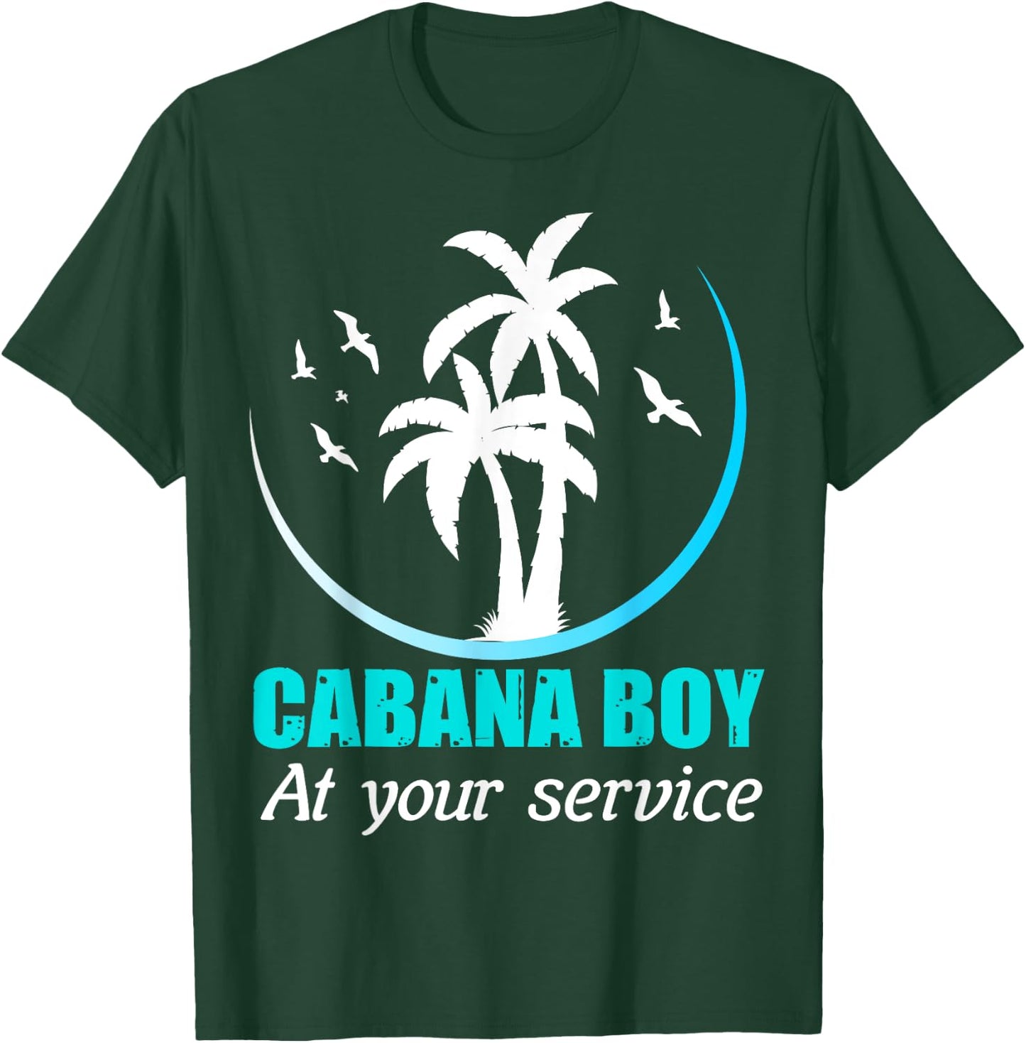 Cabana Boy At Your Service T-Shirt - T-Shirt | Forest