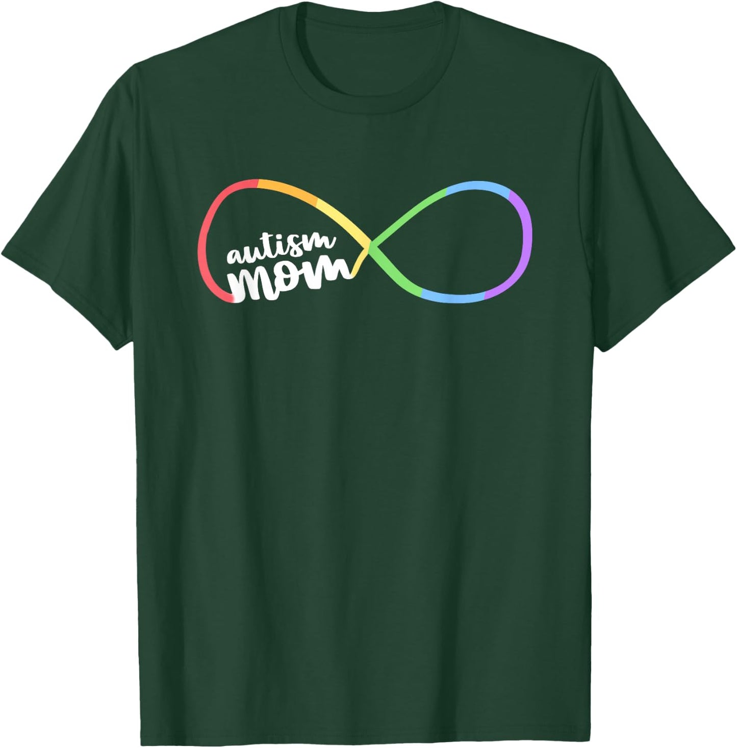 Family Autism Awareness Mom Rainbow Infinity Symbol T-Shirt - T-Shirt | Forest