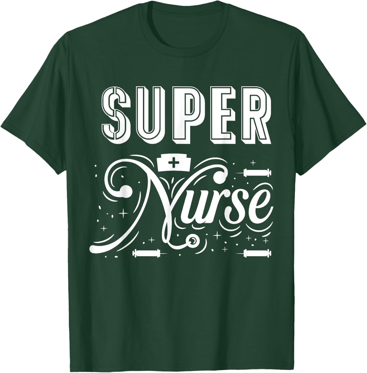 Super Nurse T-Shirt - T-Shirt | Forest