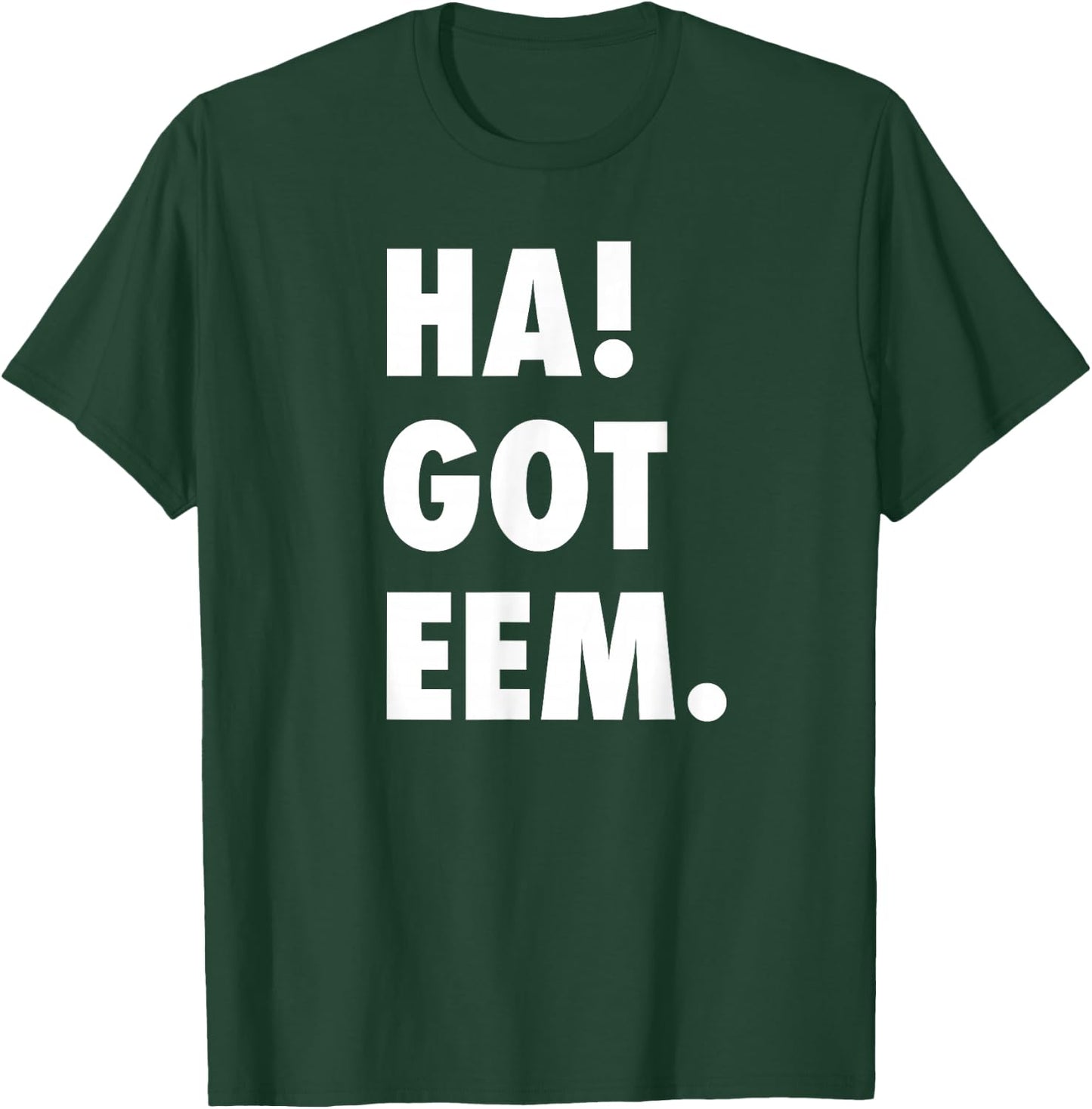 Ha Got Eem Funny Meme Gift Women Kids T-Shirt - T-Shirt | Forest