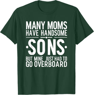 Funny Boys, Many Moms Have Handsome Sons T-Shirt - T-Shirt | Forest