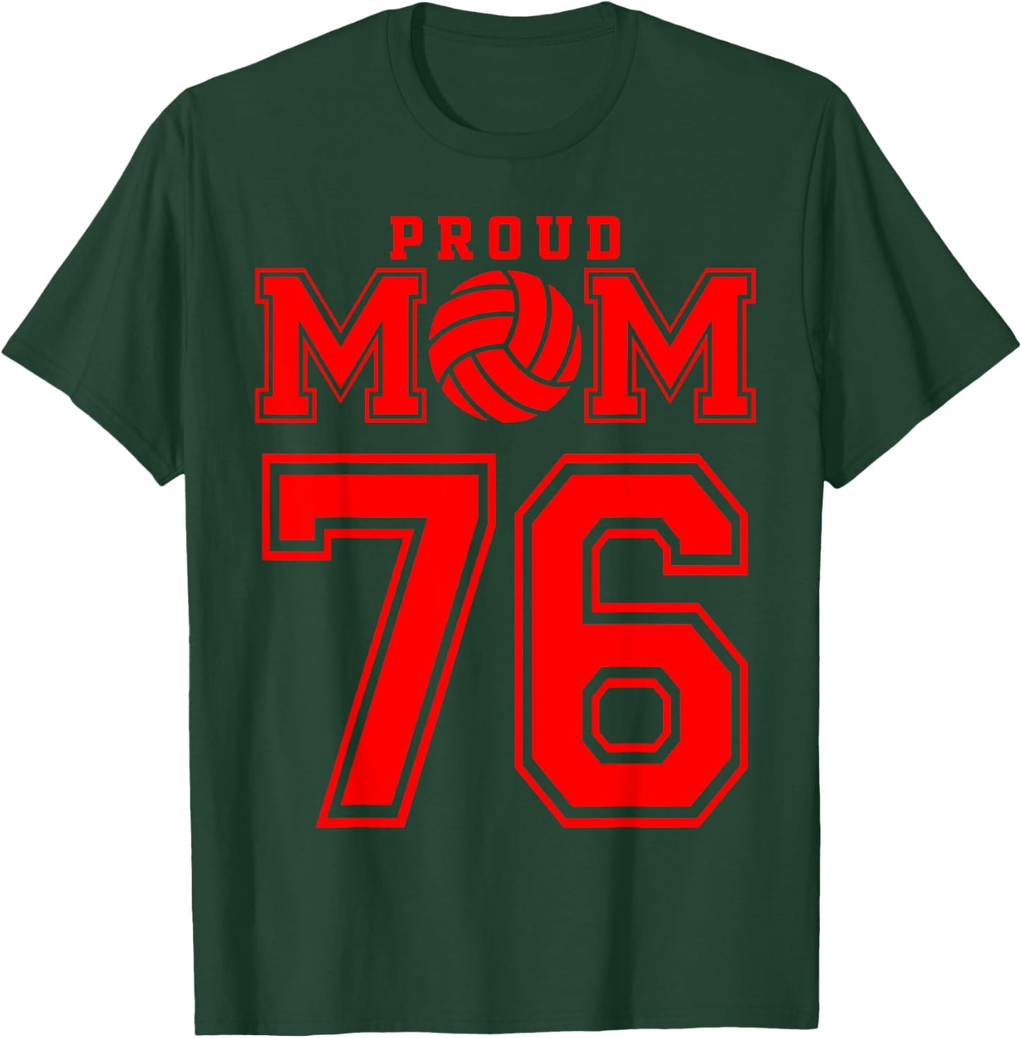 Proud Volleyball Mom Number 76 R T-Shirt - T-Shirt | Forest