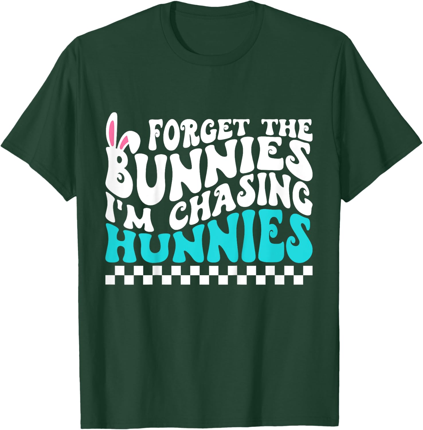Kids Easter Forget The Bunnies I'm Chasing Hunnies Toddler Boys T-Shirt - T-Shirt | Forest