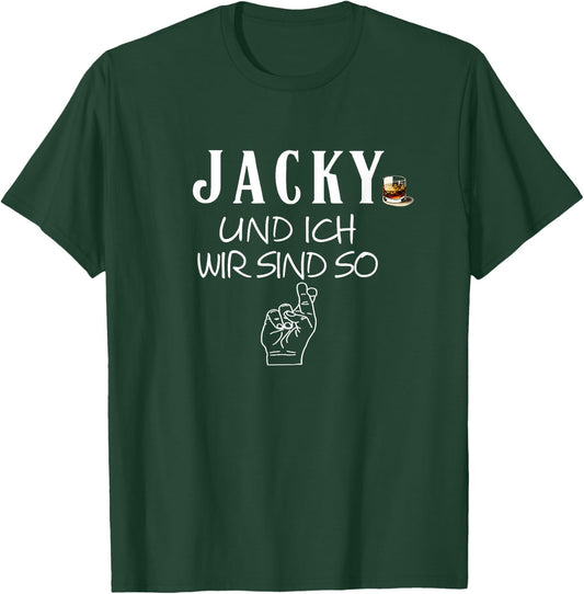 Jacky und ich wir sind so lustiger Whisky Saufen Saying , black T-Shirt - T-Shirt | Forest